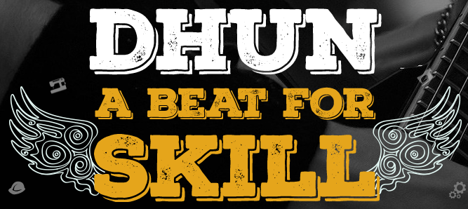 dhun a beat for skill